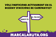 Vols participar de manera activa en el disseny d'accions de campanyes? Marcalaruta.org width= Vols participar de manera activa en el disseny d'accions de campanyes? Marcalaruta.org
